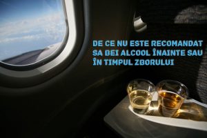 De ce nu este recomandat să bei alcool înainte sau în timpul zborului