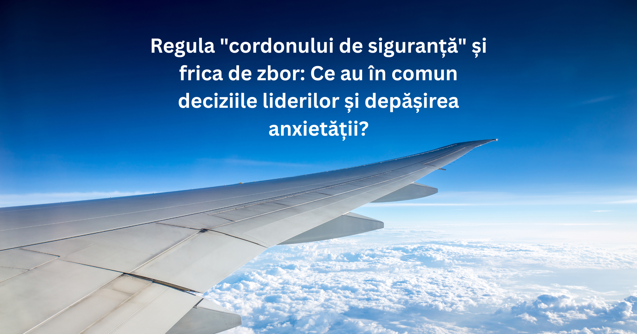 Regula "cordonului de siguranță" și frica de zbor